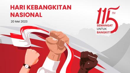 HARI KEBANGKITAN NASIONAL, SEMANGAT UNTUK BANGKIT!